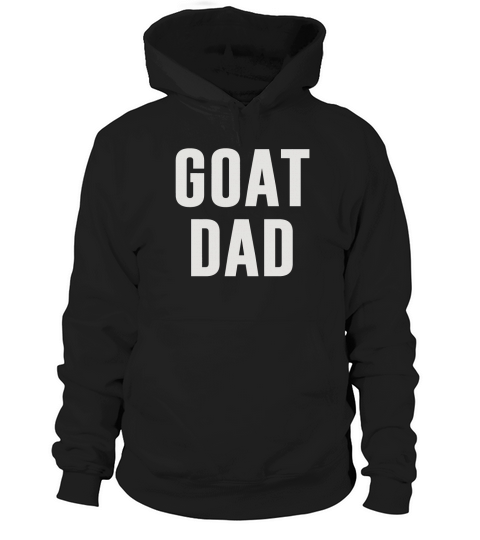 Goat Dad TShirt Hoodie Unisex