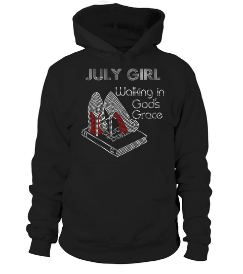 July Girl Walking In God’s Grace Book shirt Hoodie Unisex