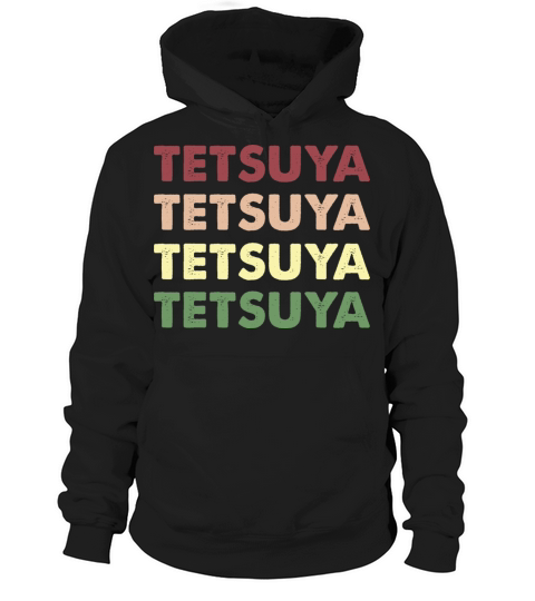 Tetsuya Shirt - Funny Personalized Name Tetsuya Hoodie Unisex