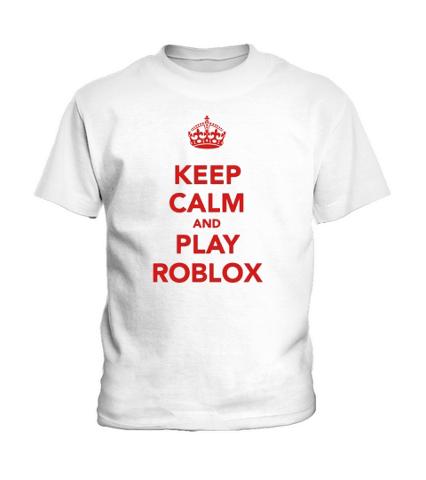 Keep Calm And Play Roblox Kids T-Shirt