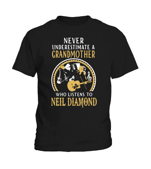 Never underestimate a grandmother who listens to Neil Diamond shirt Kids T-Shirt