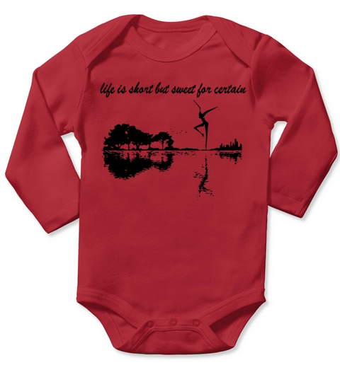 Nature Guitar Life Is Short But Sweet For Certain shirt Long Sleeve Baby One-Piece