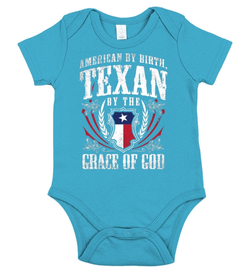 American By Birth Texan By The Grace Of God T-Shirt Short Sleeve Baby One-Piece