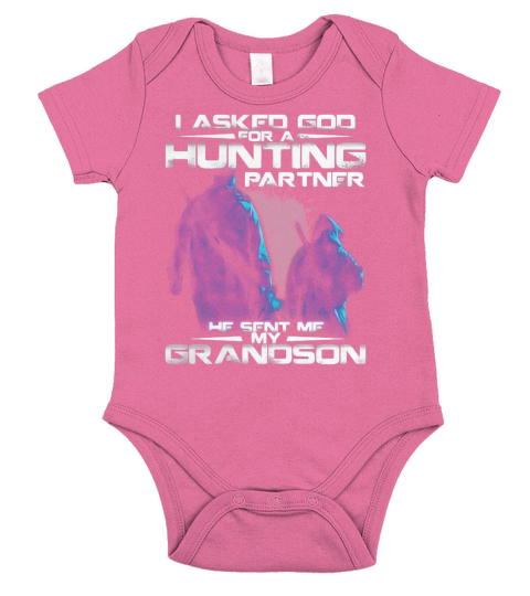 ASKED GOD FOR A HUNTING PARTNER, HE SENT ME MY Short Sleeve Baby One-Piece