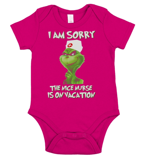 Nurse Grinch I am sorry the nice nurse is on vacation Short Sleeve Baby One-Piece