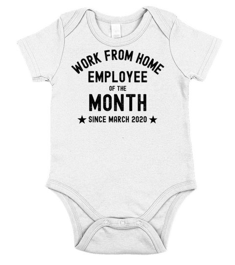 WORK FROM HOME - Employee Of The Month since March Short Sleeve Baby One-Piece