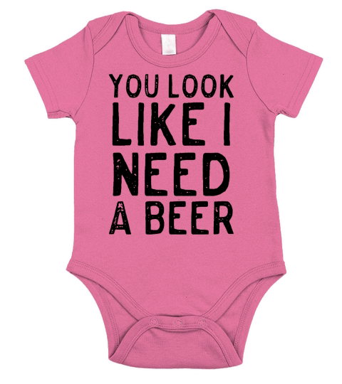 You look like I need a beer. Short Sleeve Baby One-Piece