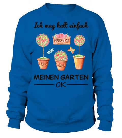 Garden Gardener Hobby Gardener Saying Gift Sweatshirt Unisex