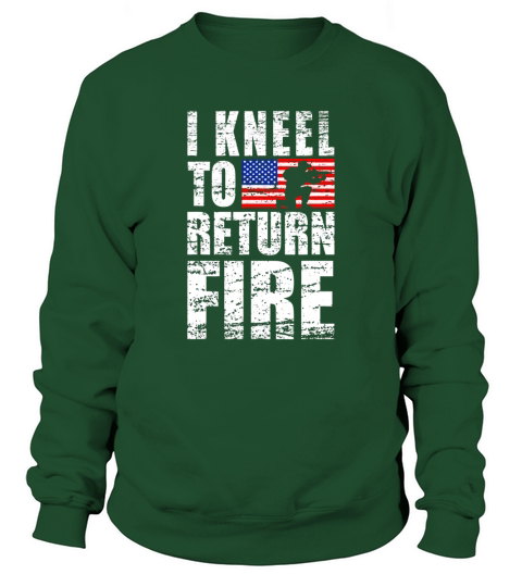 I Kneel To Return Fire Veteran USA Flag shirt Sweatshirt Unisex