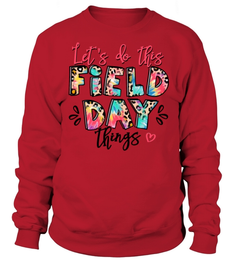 Lets Do This Field Day Things Sweatshirt Unisex