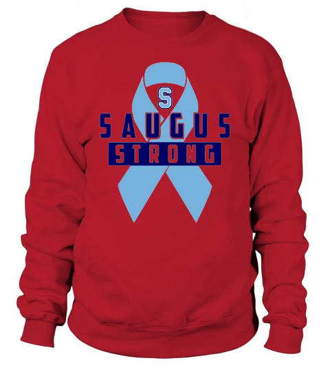 Saugus Strong Shirt Sweatshirt Unisex