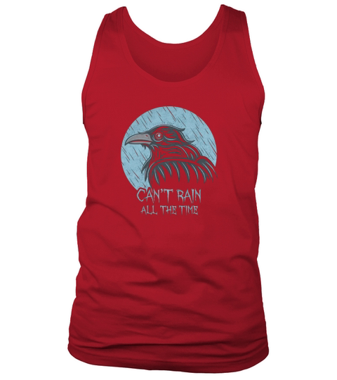 CAN_T RAIN ALL THE TIME THE CROW COMIC MOVIE GOTH CROW BIRD ANIMAL DEATH Tank Top Unisex