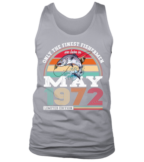Fisherman Vintage 1972 Birthday Gift Born May 72 Tank Top Unisex