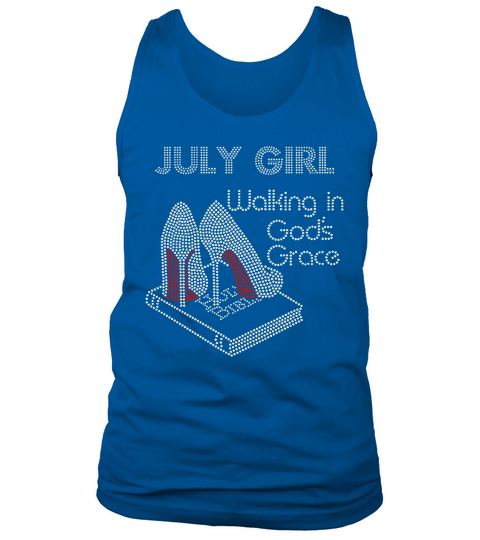 July Girl Walking In God’s Grace Book shirt Tank Top Unisex