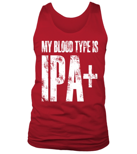 my blood type is ipa t shirt Tank Top Unisex