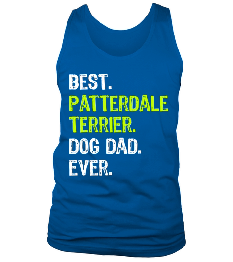 Patterdale Terrier Dog Dad Fathers Day Dog Lovers Gift T-Shirt Tank Top Unisex