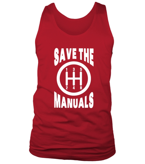 Save The Manuals Car Guy T-Shirt Tank Top Unisex