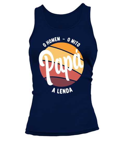 Daddy The Man The Myth The Legend Portuguese Papa Tank top Woman