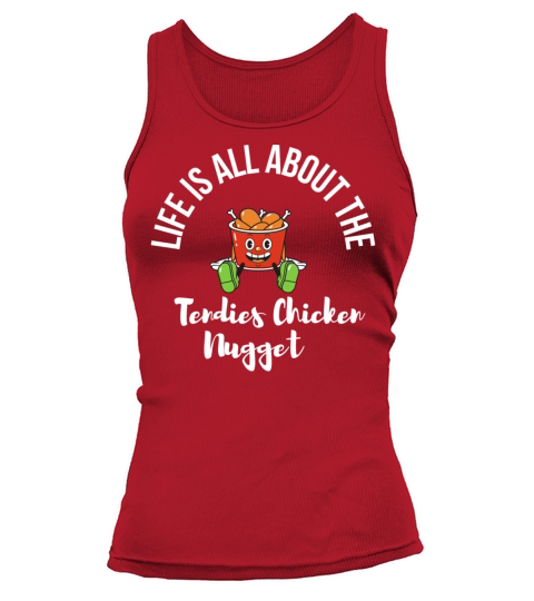 Life Is All About The Tendies Chicken Nugget Tank top Woman