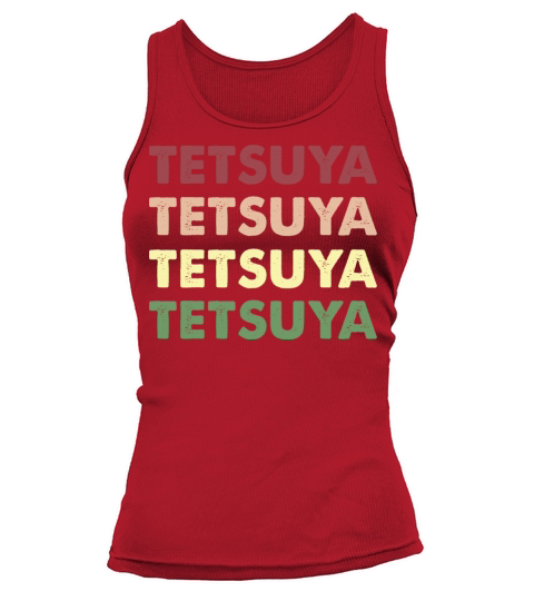 Tetsuya Shirt - Funny Personalized Name Tetsuya Tank top Woman