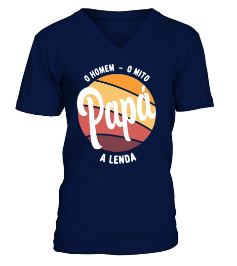 Daddy The Man The Myth The Legend Portuguese Papa V-Neck T-shirt