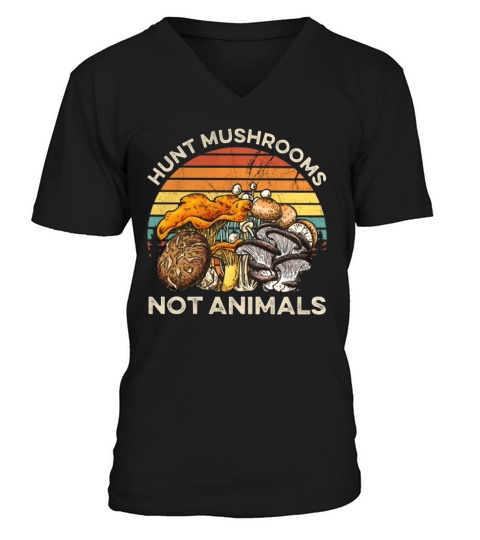Hunt mushrooms not animals vintage V-Neck T-shirt
