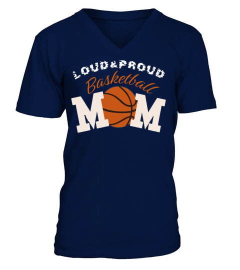Loud And Proud Basketball Mom V-Neck T-shirt