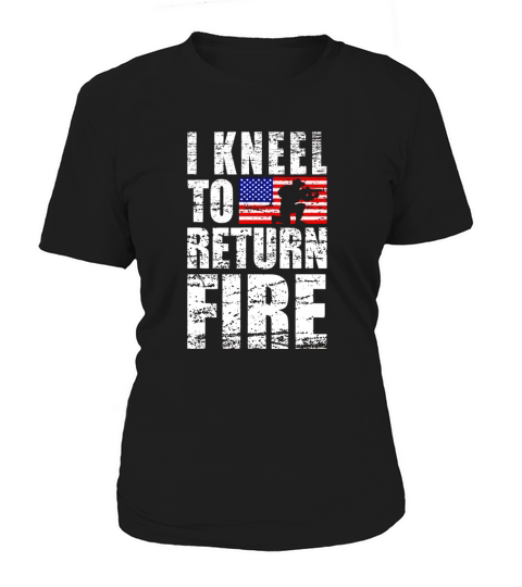 I Kneel To Return Fire Veteran USA Flag shirt Women's T-Shirt