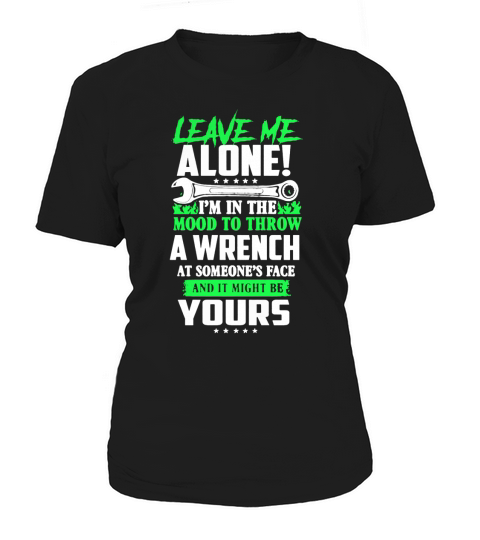 Mechanic Leave Me Alone Shirt Women's T-Shirt