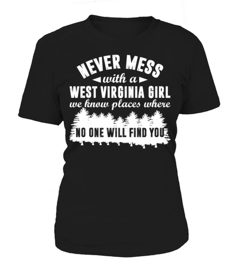 Never Mess With A West Virginia Girl We Know Place Women's T-Shirt