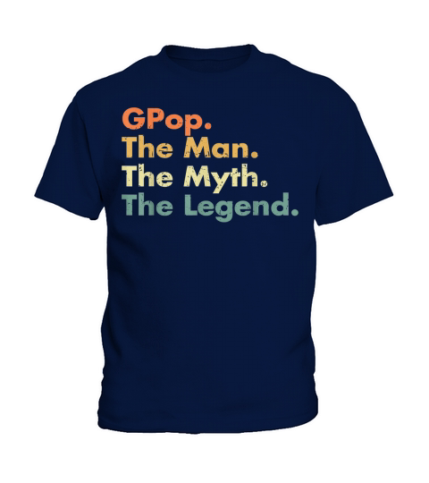 Mens Gpop Man Myth Legend Father Dad Uncle Gift Idea Tees Kids T-Shirt