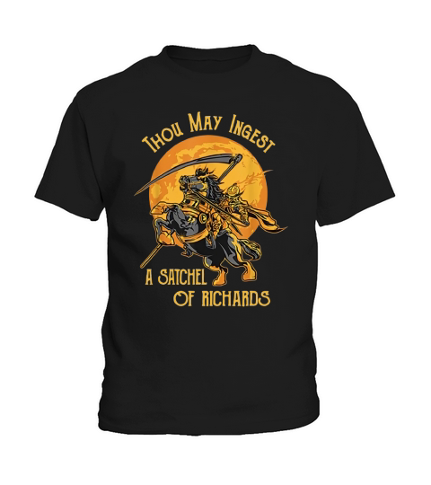 Premium Thou May Ingest A Satchel Of Richards Kids T-Shirt