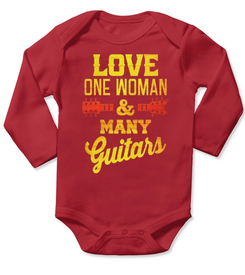 Funny Guitarist T-shirt Love One Woman And Many Guitars Tee Long Sleeve Baby One-Piece
