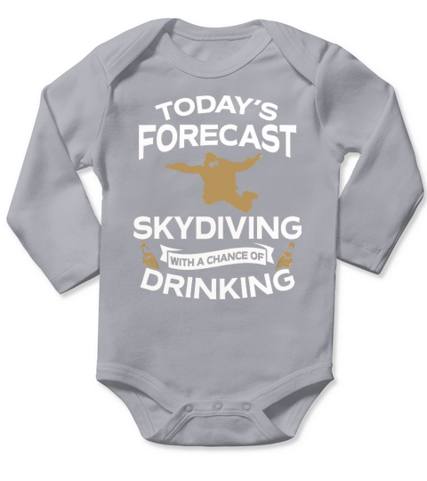 SKYDIVING WITH A CHANCE OF DRINKING T Shirt Long Sleeve Baby One-Piece