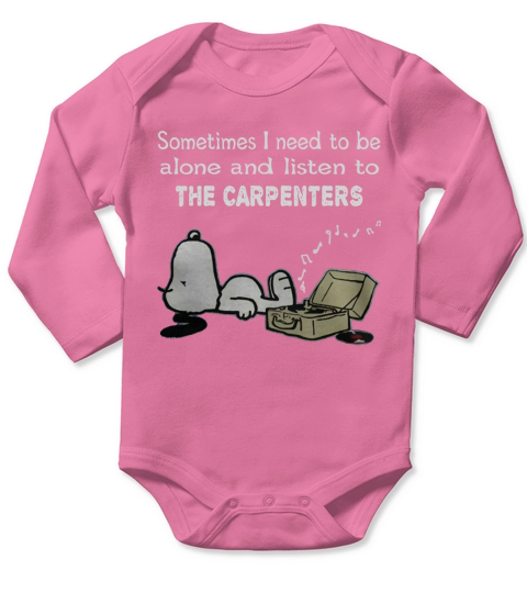 Sometimes I need to be alone and listen to The Carpenters Long Sleeve Baby One-Piece