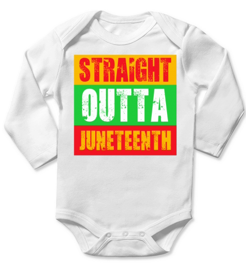 STRAIGHT OUTTA JUNETEENTH Long Sleeve Baby One-Piece