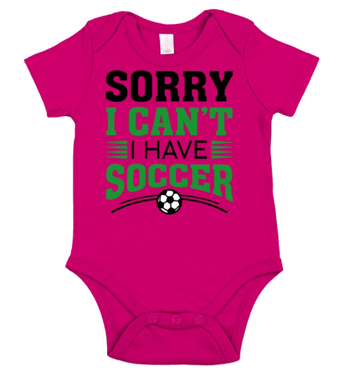 Sorry I Can’t I Have Soccer Short Sleeve Baby One-Piece