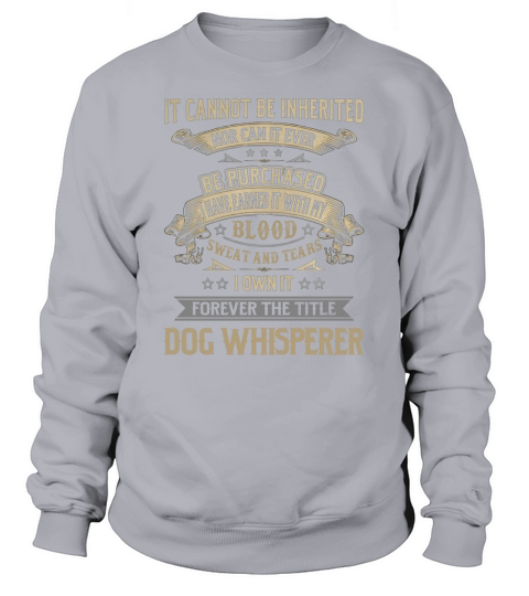 Dog Whisperer Forever Job Title Shirts Sweatshirt Unisex