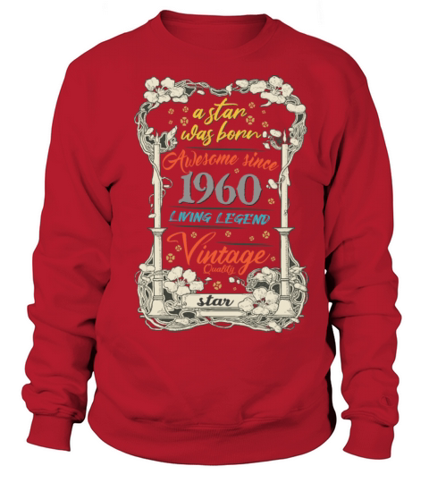 Idea for a gift to those who were born in 1960 Sweatshirt Unisex