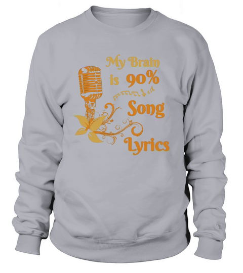 My Brain is 90% Song Lyrics Singing Singers T-Shirt Sweatshirt Unisex