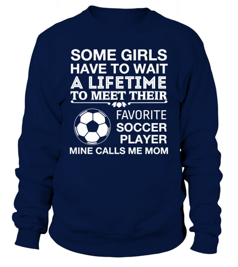 My Favorite Soccer Player Calls Me Mom Sweatshirt Unisex