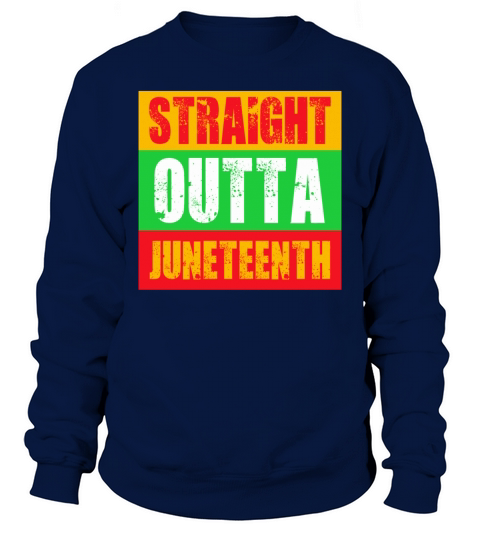 STRAIGHT OUTTA JUNETEENTH Sweatshirt Unisex