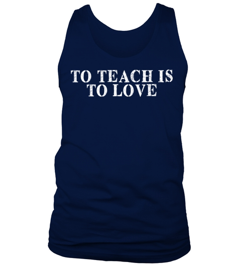 Best Friend Funny - To Teach Is To Love Tank Top Unisex