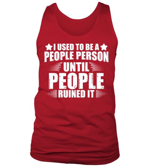 Used To Be A People Person Until People Ruined It Tank Top Unisex