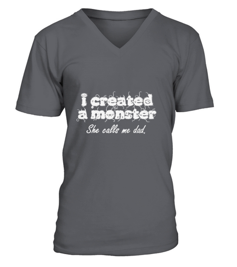 I Created a Monster She Calls Me Dad Funny Halloween Tshirt V-Neck T-shirt
