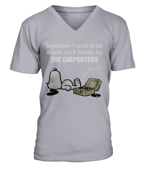 Sometimes I need to be alone and listen to The Carpenters V-Neck T-shirt