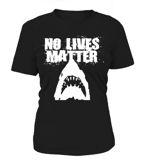 Funny No Lives Matter #Shark Ocean Beach T-shirt Women's T-Shirt