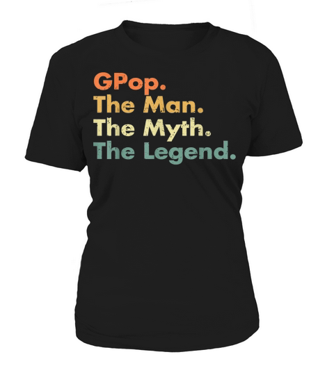 Mens Gpop Man Myth Legend Father Dad Uncle Gift Idea Tees Women's T-Shirt