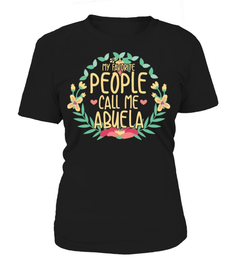 My favorite people call me abuela Quote for a Women's T-Shirt