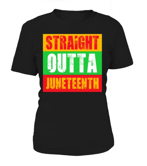 STRAIGHT OUTTA JUNETEENTH Women's T-Shirt